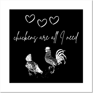 Chickens are all I need Posters and Art